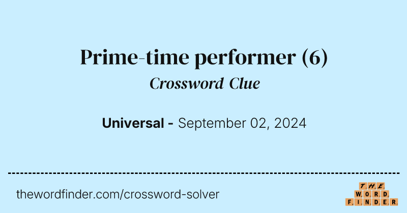 Prime-time performer crossword clue image