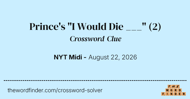 Prince's "I Would Die ___" crossword clue image