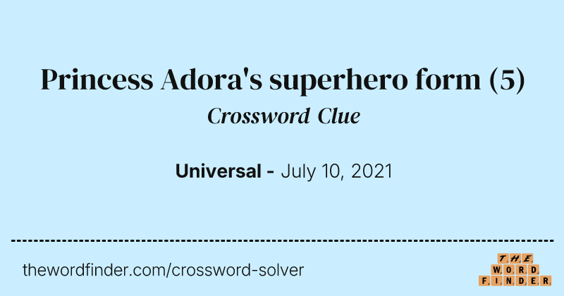 Princess Adora's superhero form crossword clue image