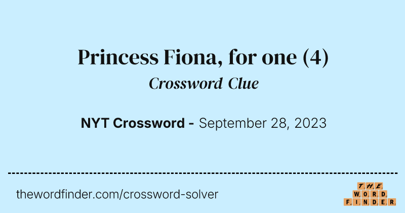 Princess Fiona, for one crossword clue image