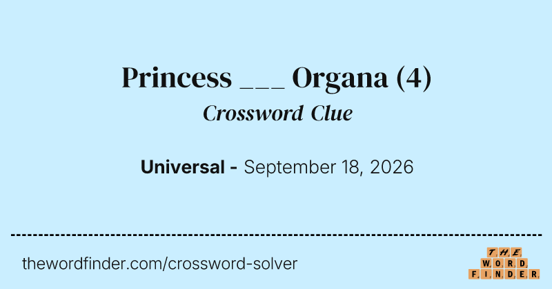 Princess ___ Organa crossword clue image
