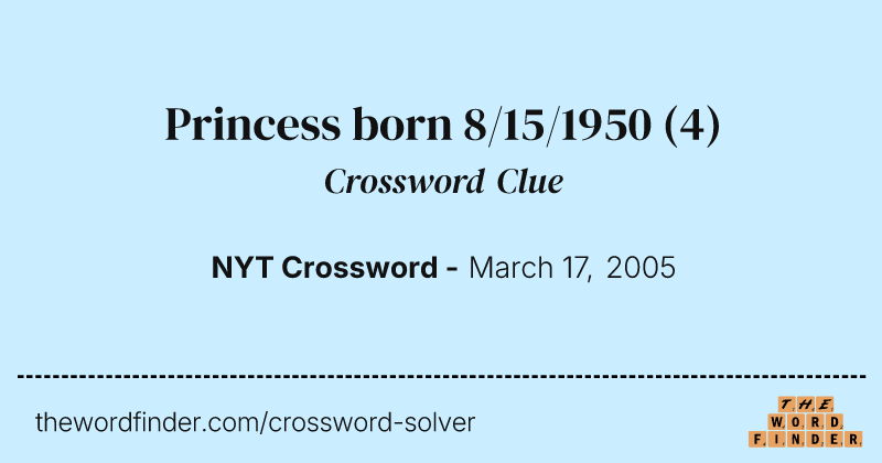 Princess born 8/15/1950 crossword clue image