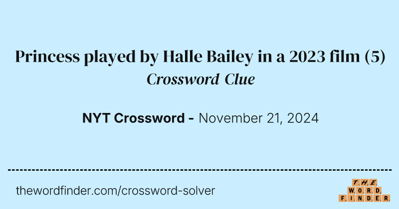 Princess played by Halle Bailey in a 2023 film crossword clue image