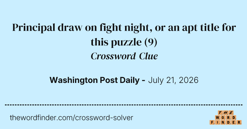 Principal draw on fight night, or an apt title for this puzzle crossword clue image