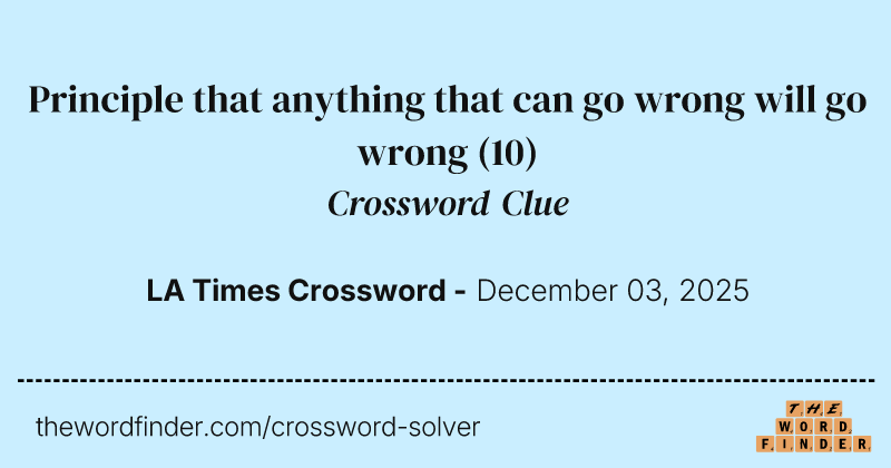 Principle that anything that can go wrong will go wrong crossword clue image