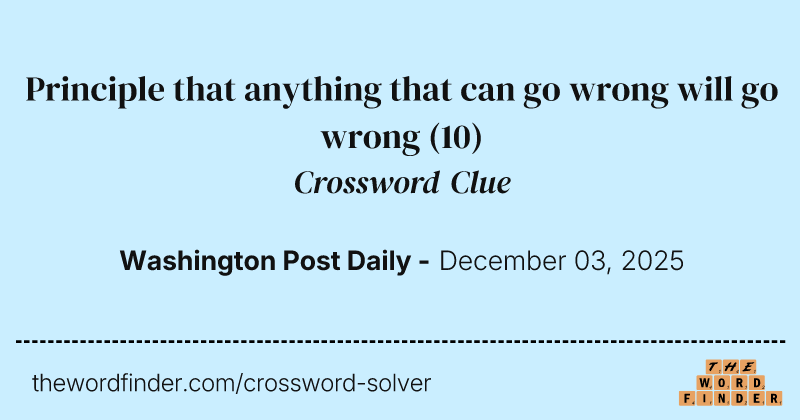Principle that anything that can go wrong will go wrong crossword clue image