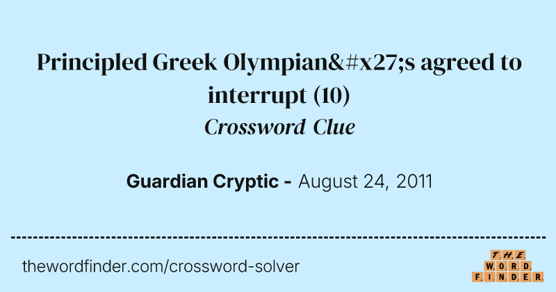 Principled Greek Olympian's agreed to interrupt crossword clue image
