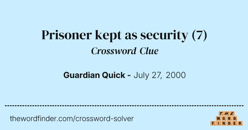 Prisoner kept as security crossword clue image