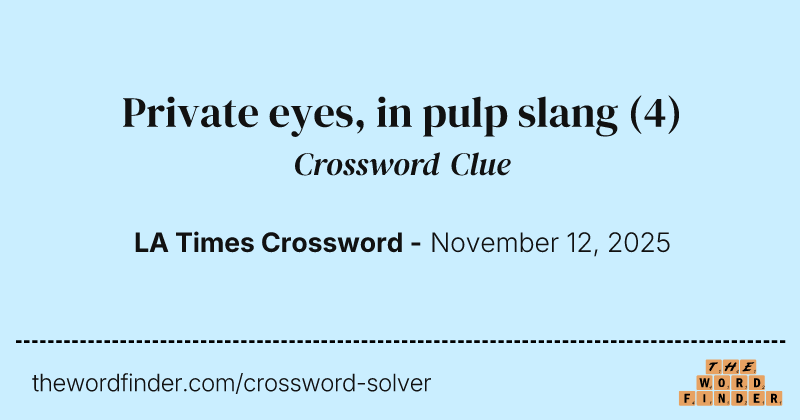 Private eyes, in pulp slang crossword clue image