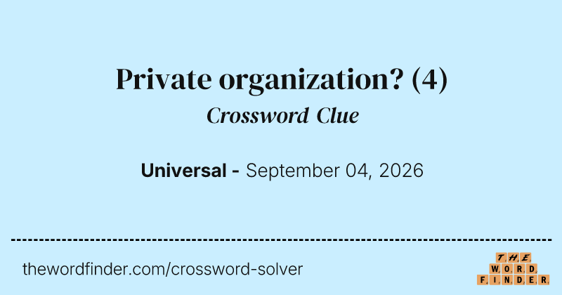 Private organization? crossword clue image
