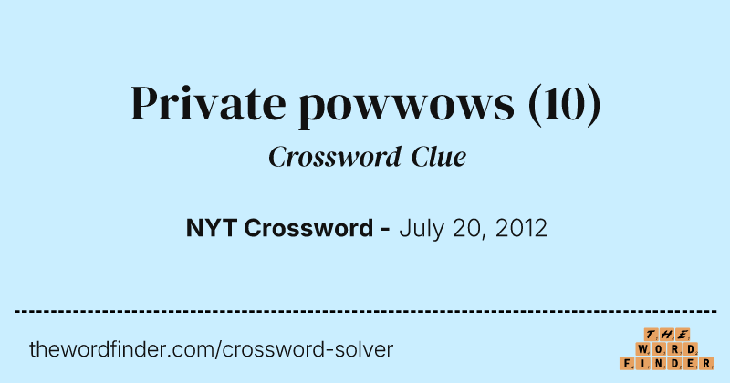 Private powwows crossword clue image