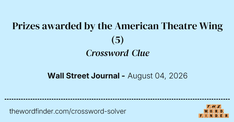 Prizes awarded by the American Theatre Wing crossword clue image