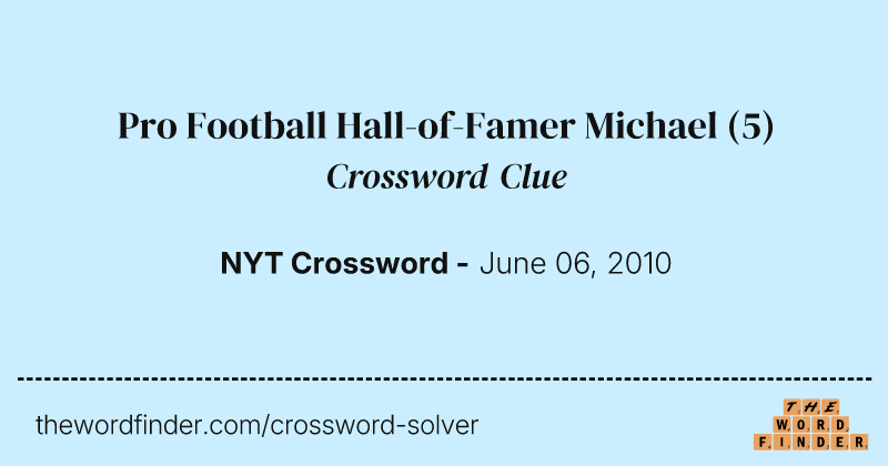 Pro Football Hall-of-Famer Michael crossword clue image