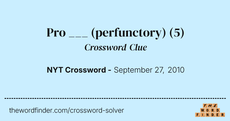 Pro ___ (perfunctory) crossword clue image