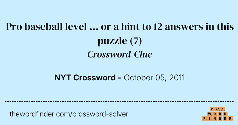 Pro baseball level ... or a hint to 12 answers in this puzzle crossword clue image