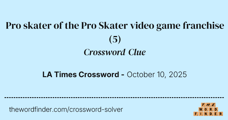Pro skater of the Pro Skater video game franchise crossword clue image