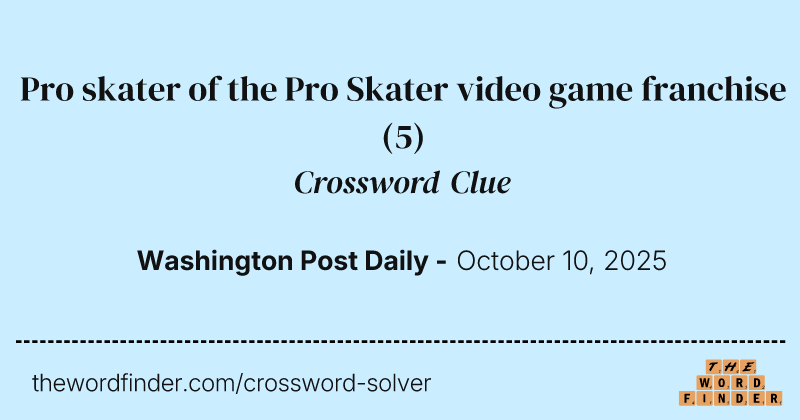 Pro skater of the Pro Skater video game franchise crossword clue image