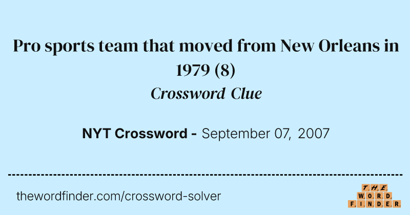 Pro sports team that moved from New Orleans in 1979 crossword clue image