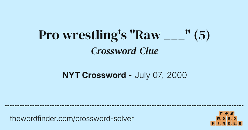Pro wrestling's "Raw ___" crossword clue image