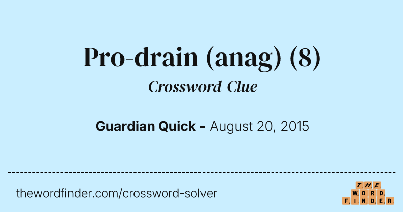Pro-drain (anag) crossword clue image