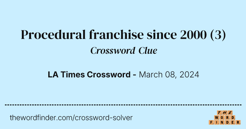 Procedural franchise since 2000 crossword clue image