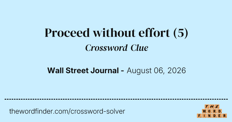 Proceed without effort crossword clue image
