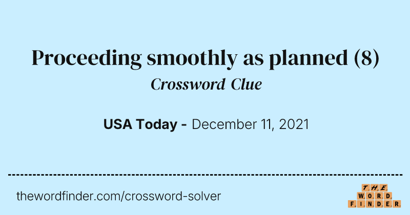 Proceeding smoothly as planned crossword clue image