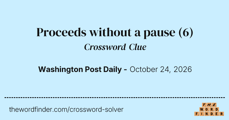 Proceeds without a pause crossword clue image