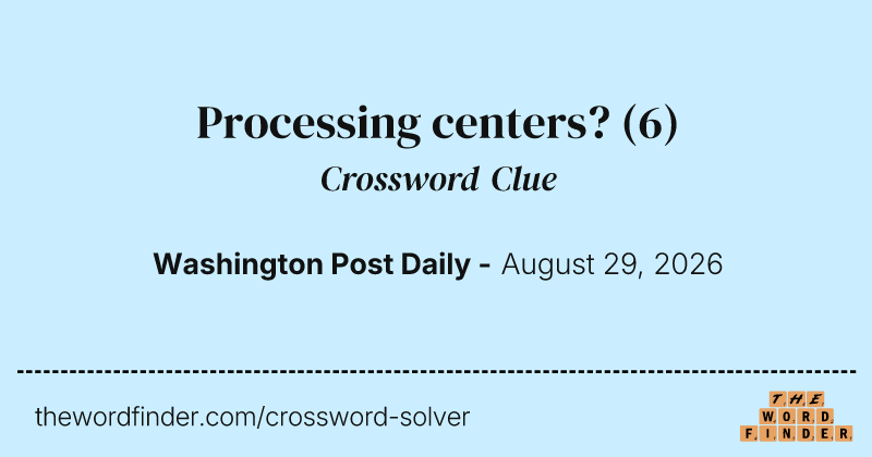 Processing centers? crossword clue image