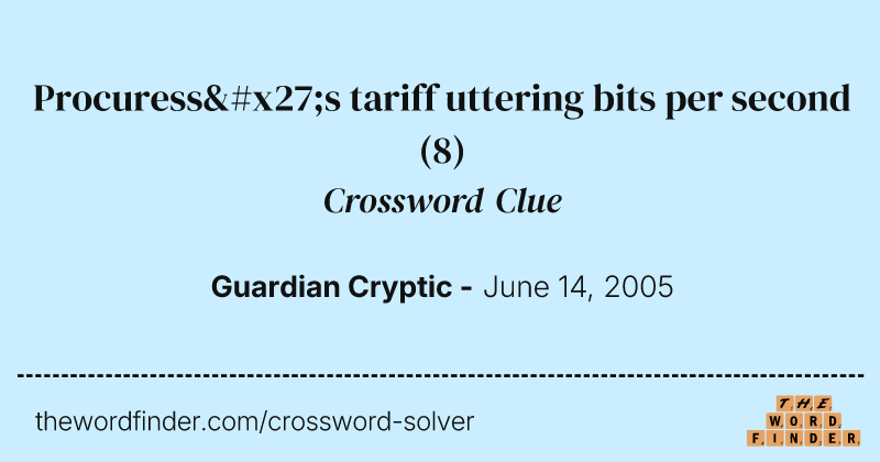 Procuress's tariff uttering bits per second crossword clue image