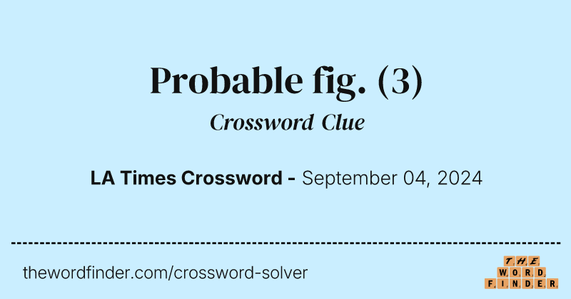 Probable fig. crossword clue image