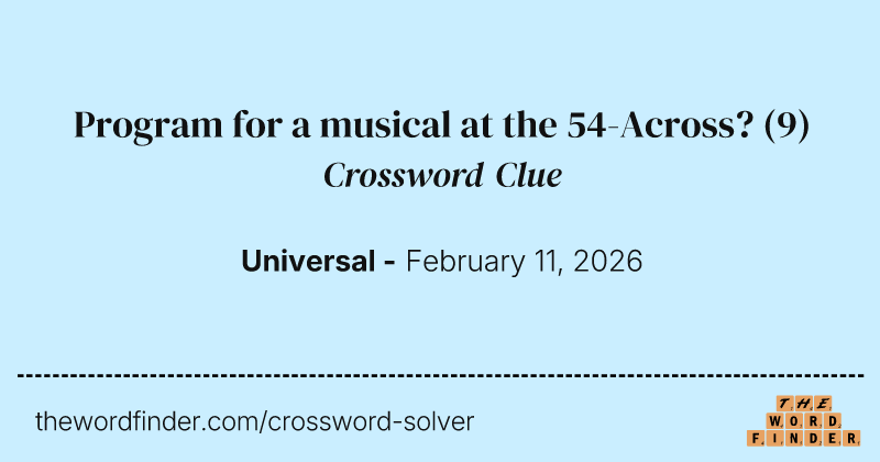 Program for a musical at the 54-Across? crossword clue image