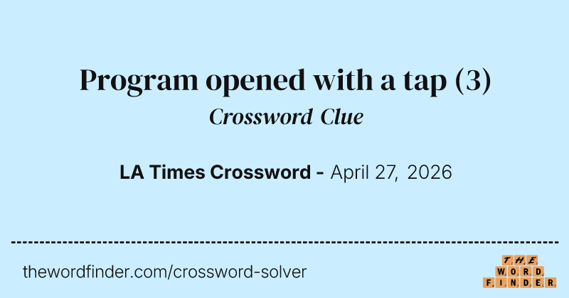 Program opened with a tap crossword clue image