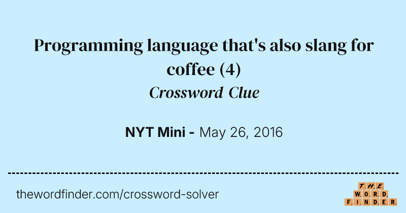 Programming language that's also slang for coffee crossword clue image