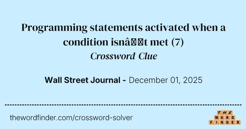 Programming statements activated when a condition isn’t met crossword clue image