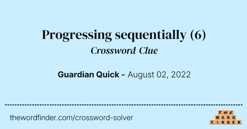 Progressing sequentially crossword clue image