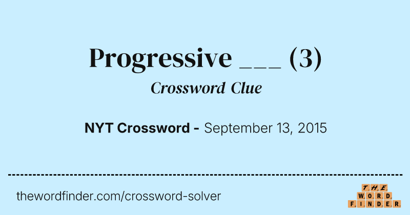 Progressive ___ crossword clue image