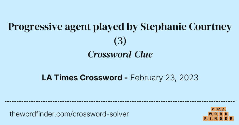 Progressive agent played by Stephanie Courtney crossword clue image
