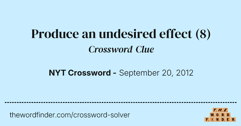 Produce an undesired effect crossword clue image
