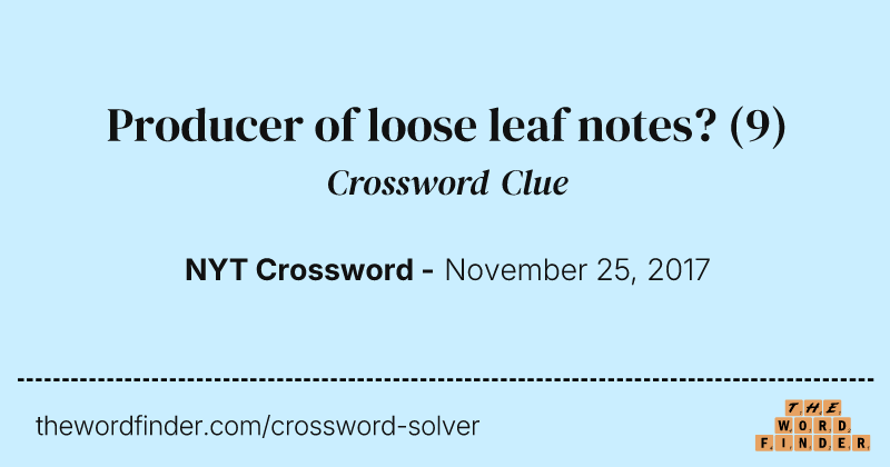 Producer of loose leaf notes? crossword clue image