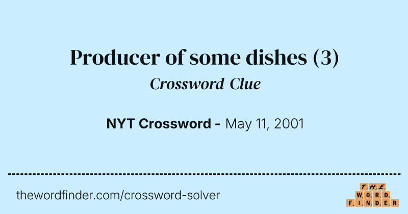 Producer of some dishes crossword clue image