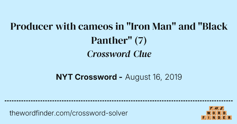 Producer with cameos in "Iron Man" and "Black Panther" crossword clue image