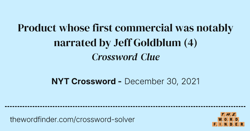 Product whose first commercial was notably narrated by Jeff Goldblum crossword clue image