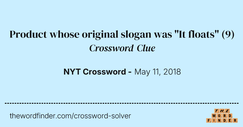 Product whose original slogan was "It floats" crossword clue image