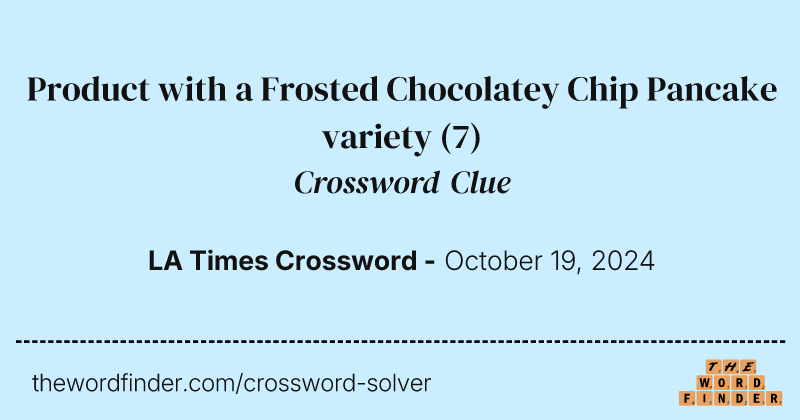 Product with a Frosted Chocolatey Chip Pancake variety crossword clue image