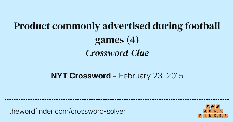 Product commonly advertised during football games crossword clue image