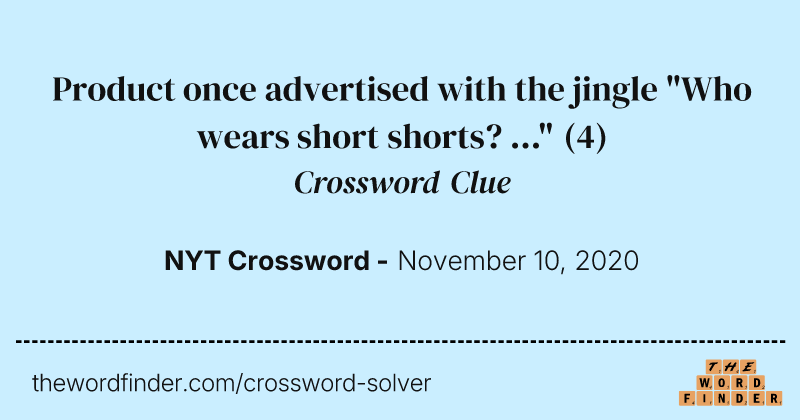 Product once advertised with the jingle "Who wears short shorts? ..." crossword clue image