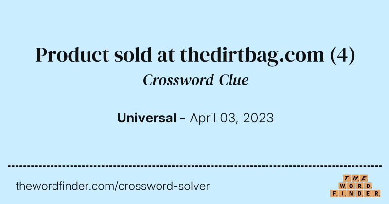 Product sold at thedirtbag.com crossword clue image