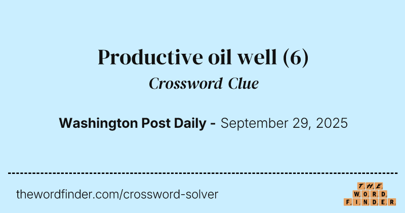 Productive oil well crossword clue image