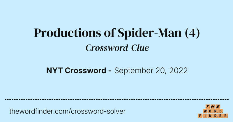 Productions of Spider-Man crossword clue image